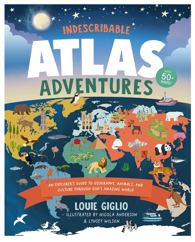 Indescribable Atlas Adventures: An Explorer's Guide to Geography, Animals, and Cultures Through God's Amazing World