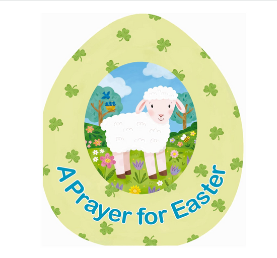 A Prayer for Easter (An Easter Egg-Shaped Board Book)