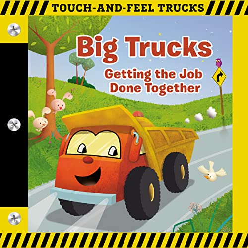 Big Trucks: A Touch-and-Feel Book: Getting the Job Done Together (Touch-and-feel Trucks)